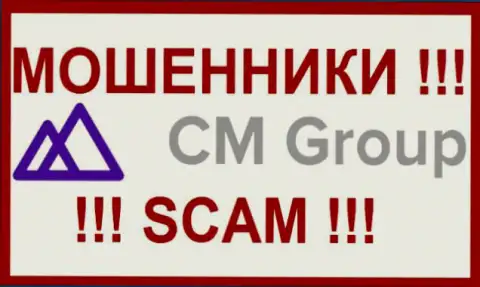 CM Group - это ВОРЫ ! SCAM !!!