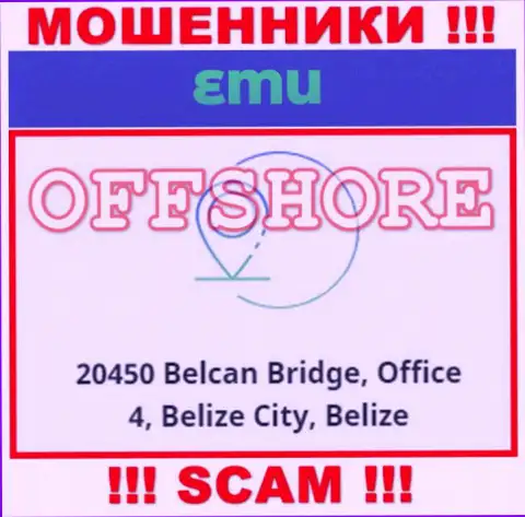 Компания EMU находится в офшоре по адресу: 20450 Belcan Bridge, Office 4, Belize City, Belize - стопроцентно интернет-мошенники !!!