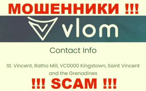 Не работайте совместно с интернет мошенниками Vlom - сольют !!! Их юридический адрес в офшоре - Сент-Винсент, Ратхо Милл,ВК0000 Кингстаун, Сент-Винсент и Гренадины