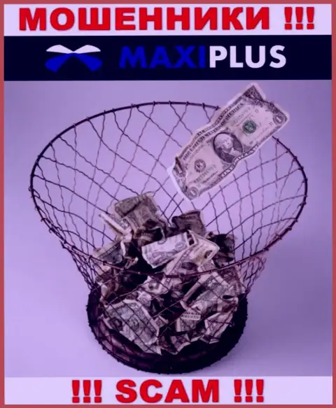 Намереваетесь увидеть кучу денег, взаимодействуя с брокерской компанией Maxi Plus ? Данные internet-мошенники не позволят