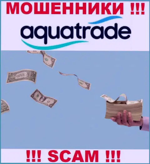 Не имейте дело с противозаконно действующей организацией AquaTrade Cc, оставят без денег однозначно и Вас